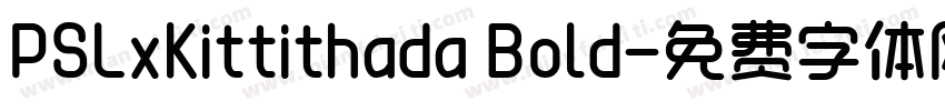 PSLxKittithada Bold字体转换